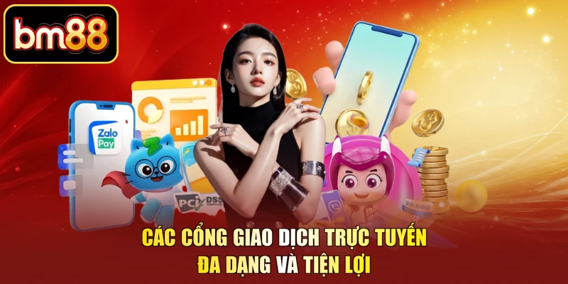 Các cổng giao dịch trực tuyến đa dạng và tiện lợi